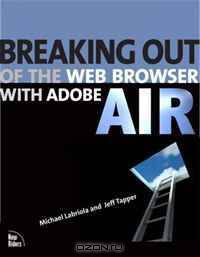 Breaking Out of the Web Browser with Adobe AIR