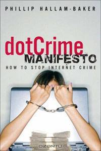 The dotCrime Manifesto: How to Stop Internet Crime
