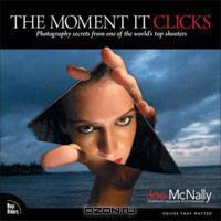 The Moment It Clicks: Photography secrets from one of the world