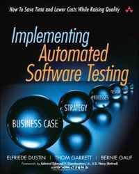Implementing Automated Software Testing: How to Save Time and Lower Costs While Raising Quality