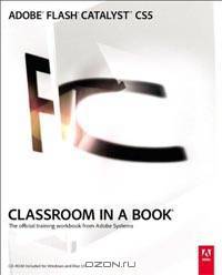 Adobe Flash Catalyst CS5 Classroom in a Book