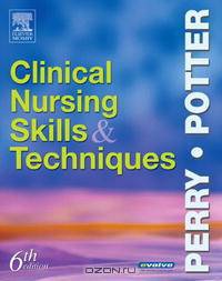 Clinical Nursing Skills and Techniques (6th Edition)