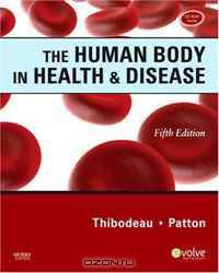 The Human Body in Health & Disease - Softcover (Anatomy and Physiology (Thibodeau))