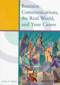 Business Communications, The Real World, and Your Career
