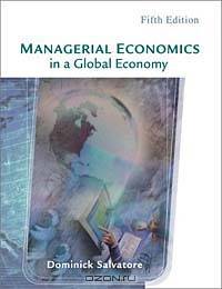 Managerial Economics in a Global Economy With Infotrac