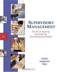 Supervisory Management : The Art of Inspiring, Empowering, and Developing People