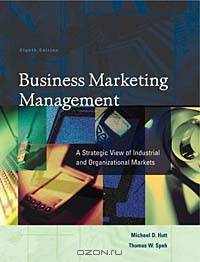 Business Marketing Management: A Strategic View of Industrial and Organizational Markets