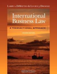 International Business Law : A Transactional Approach
