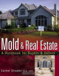 Mold and Real Estate : A Handbook for Buyers & Sellers
