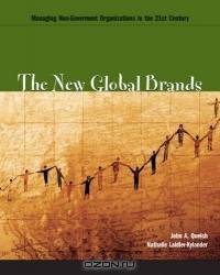 The New Global Brands : Managing Non-Government Organizations in the 21st Century
