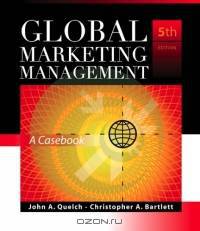 Global Marketing Management : A Casebook