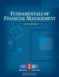 Fundamentals of Financial Management (with Thomson ONE - Business School Edition)