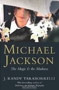 Michael Jackson: The Magic and the Madness