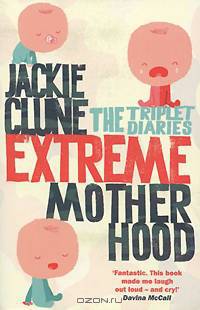 Extreme Motherhood: The Triplet Diaries