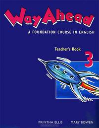 Way Ahead: A Foundation Course in English: Teacher