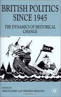 British Politics Since 1945: The Dynamics of Historical Change (Contemporary History in Context)