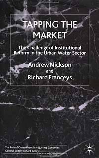 Tapping the Market: The Challenge of Institutional Reform in the Urban Water Sector (The Role of Government in Adjusting Economies)