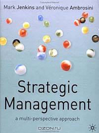 Strategic Management: A Multi-Perspective Approach