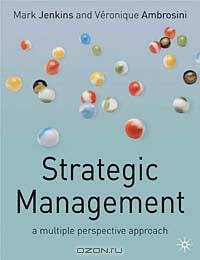 Strategic Management: A Multi-Perspective Approach