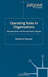 Operating Rules in Organizations: Macroeconomic and Microeconomic Analyses