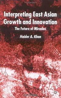 Interpreting East Asian Growth and Innovation