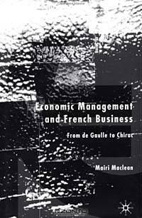 Economic Management and French Business: From de Gaulle to Chirac