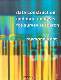 Data Construction and Data Analysis for Survey Research