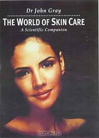 World Of Skin Care: A Scientific Companion