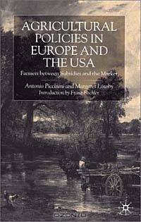 Agricultural Policies in Europe and the Usa : Farmers Between Subsidies and the Market