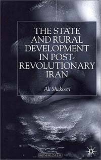 The State and Rural Development in Post-Revolutionary Iran