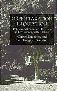 Green Taxation in Question: Politics and Economic Efficiency in Environmental Regulation
