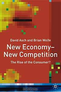 New Economy--New Competition: The Rise of the Consumer?