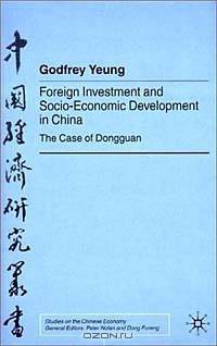 Foreign Investment and Socio-Economic Development in China: The Case of Dongguan (Studies on the Chinese Economy)