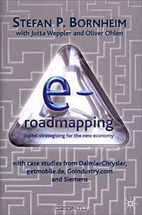 E-Roadmapping: Digital Strategizing for the New Economy