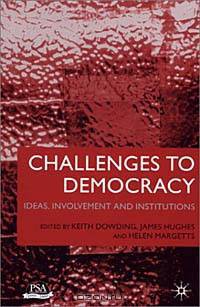 Challenges to Democracy: Ideas, Involvement, and Institutions : The Psa Yearbook 2000 (Political Studies Association Yearbook Series, 2000)