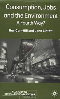Consumption, Jobs and the Environment: A Fourth Way?