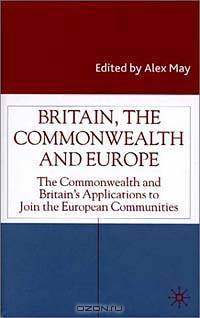 Britain, the Commonwealth and Europe: The Commonwealth and Britain