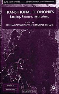Transitional Economics: Banking, Finance, Institutions (Euro-Asian Studies)