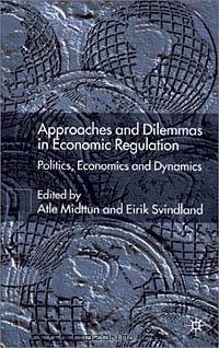 Approaches and Dilemmas in Economic Regulation: Politics, Economics and Dynamics