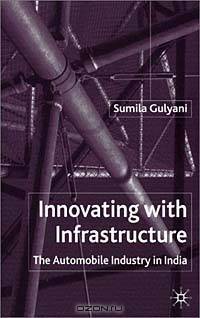 Innovating With Infrastructure: The Automobile Industry in India