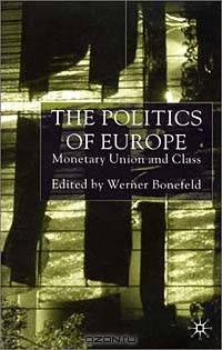The Politics of Europe: Monetary Union and Class