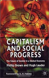 Capitalism and Social Progress: The Future of Society in a Global Economy (Reaching the unreached)