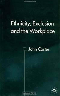 Ethnicity, Exclusion and the Workplace