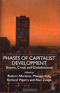 Phases of Capitalist Development: Booms, Crises and Globalizations