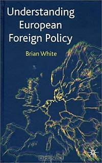 Understanding European Foreign Policy