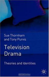 Television Drama : Theories and Identities