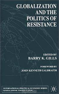 Globalization and the Politics of Resistance (International Political Economy)