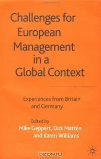 Challenges For European Management in a Global Context: Experiences From Britain and Germany
