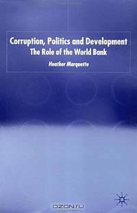 Corruption, Politics and Development : The Role of the World Bank (International Political Economy)