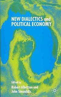 New Dialectics and Political Economy (Political Science & International Relations)